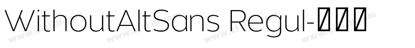WithoutAltSans Regul字体转换 WithoutAltSans Regul字体转换